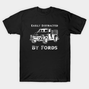 Easily Distracted by Fords T-Shirt